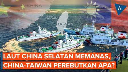 Laut China Selatan Memanas: Apa Yang Diperebutkan Taiwan Dan China Di Perairan Ini?