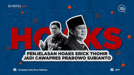 Penjelasan Hoaks Erick Thohir Jadi Cawapres Prabowo Subianto