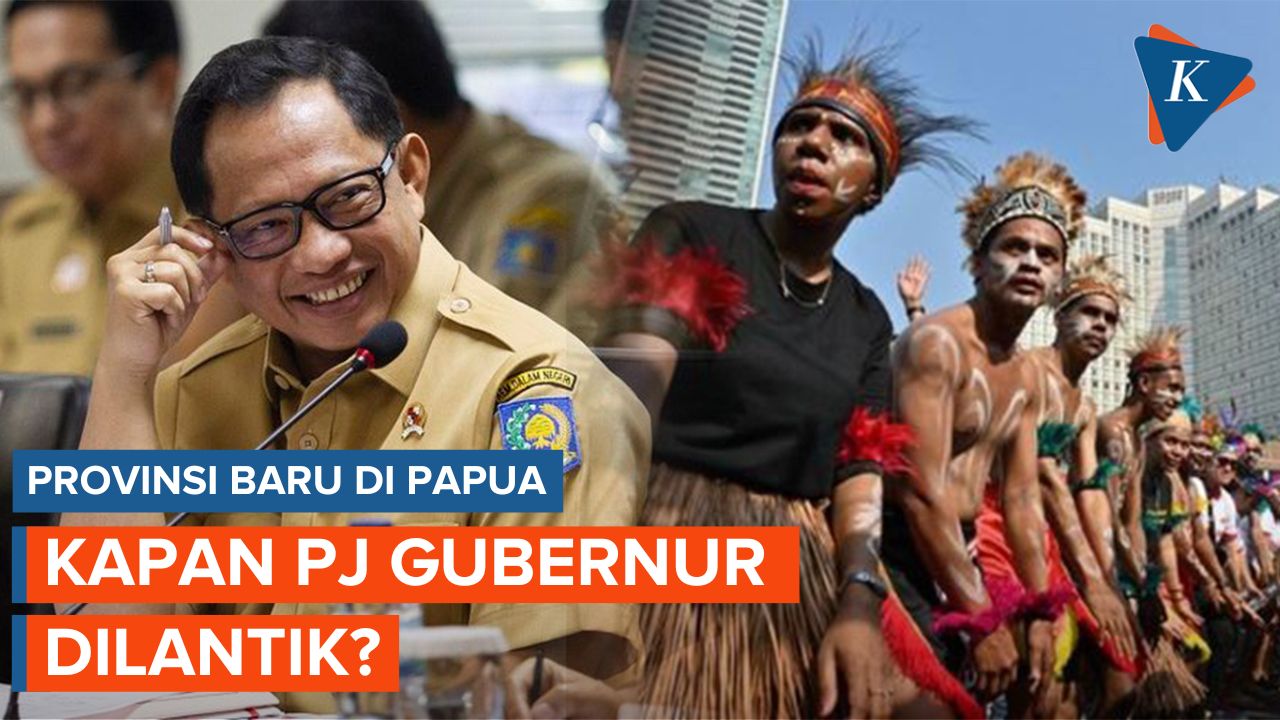 Mendagri Lantik Pj Gubernur Provinsi Baru di Papua 6 Bulan Lagi