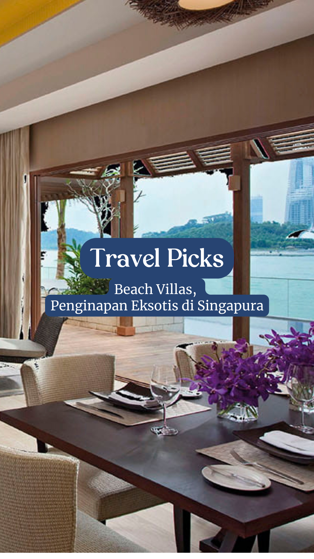 TRAVEL PICK - Beach Villas, Penginapan Eksotis di Singapura