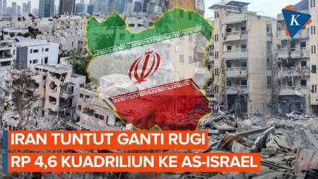 Iran Desak Amerika Dan Israel Ganti Kerugian Perang Hingga Rp 4,6 Kuadriliun