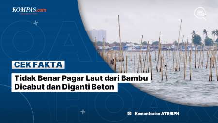 Tidak Benar Pagar Laut dari Bambu Dicabut dan Diganti Beton