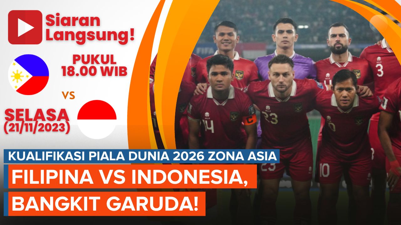 Video Jadwal Siaran Langsung Filipina Vs Indonesia Garuda Cari Kemenangan Perdana 4558