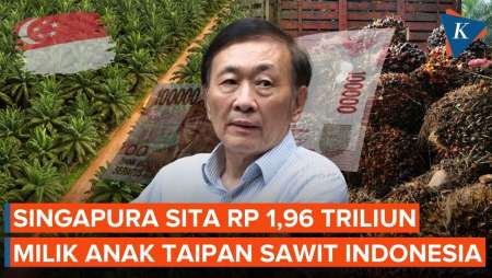 Singapura Sita Rp 1,96 Triliun Dana Anak Taipan Sawit Indonesia, Seperti Apa Kasusnya?