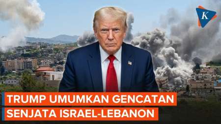 Trump Umumkan Gencatan Senjata 10 Hari Israel-Lebanon