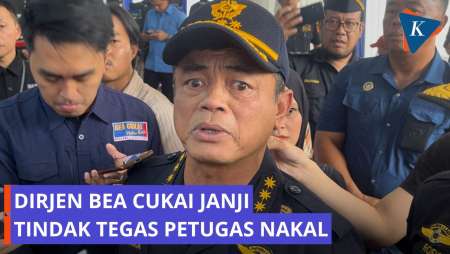 Dirjen Bea Cukai Tegaskan Bakal "Selesaikan" Petugas Bandel