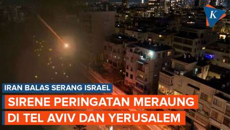 Iran Balas Serang Israel, Sirene Meraung Di Tel Aviv Dan Yerusalem
