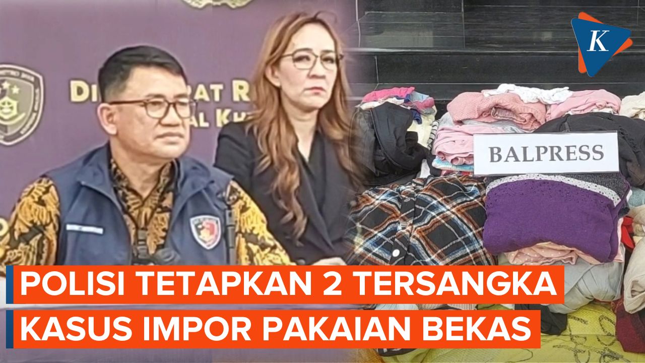 Polda Metro Jaya Tetapkan 2 Orang Tersangka Kasus Impor Ilegal Pakaian dan Handphone Bekas