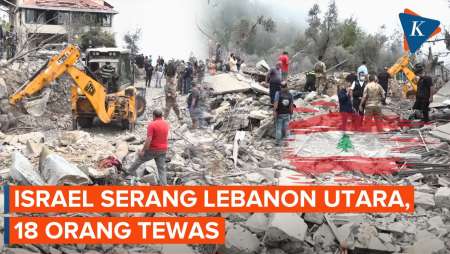 Serangan Terbaru Israel Tewaskan 18 Orang di Lebanon Utara, Jauh dari Benteng Hizbullah