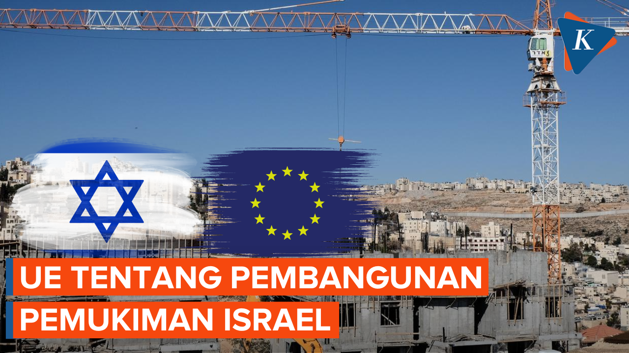 Uni Eropa Tentang Pembangunan Permukiman Israel di Tepi Barat