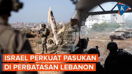 Israel Perkuat Pasukan di Perbatasan Lebanon, Ada Apa?