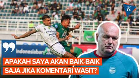 Persib Menang, Bojan Hodak Takut Komentari Wasit