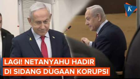 Netanyahu Hadiri Sidang Dugaan Korupsi Saat Perang Israel-Hamas Belum Berhenti