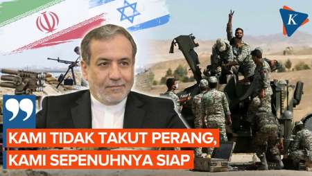 Menteri Luar Negeri Iran: Kami Tidak Takut Perang, Kami Sepenuhnya Siap!