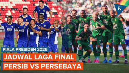 Jadwal Final Piala Presiden 2026 Persib Vs Persebaya, Kick Off Jam Berapa?