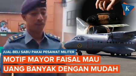 Ini Motif Mayor Faisal Nekat Jual Sabu Pakai Pesawat TNI!