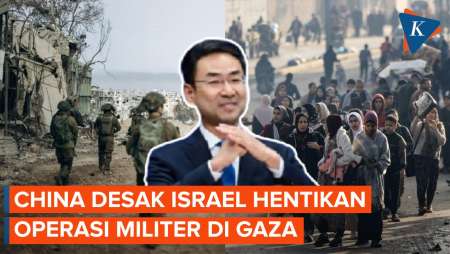 China Desak Israel Hentikan Operasi Militer di Gaza dan Batalkan Serangan ke Rafah