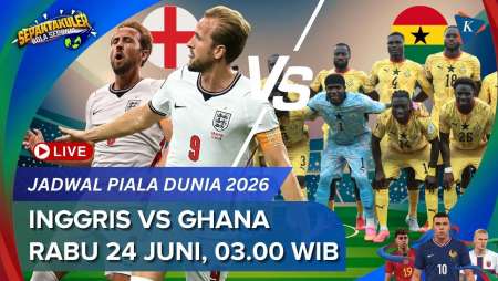Jadwal Siaran Langsung Inggris Vs Ghana Piala Dunia 2026, Rabu 24 Juni Pukul 03.00 WIB