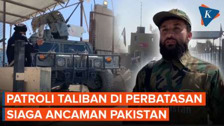 Penampakan Patroli Taliban Di Perbatasan Dengan Pakistan, Siaga Ancaman Perang