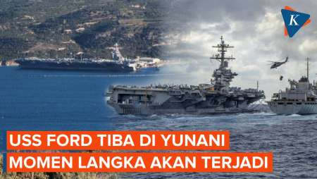 USS Gerald R. Ford Tiba Di Yunani, Apa Momen Langka Yang Akan Terjadi?