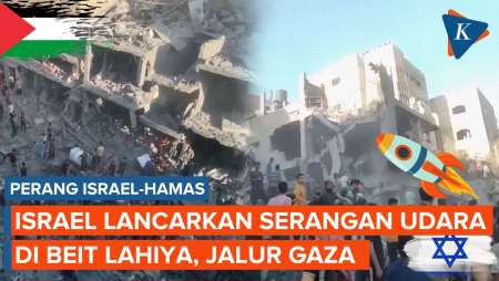 Serangan Udara Israel di Beit Lahiya Gaza Tewaskan Beberapa Orang