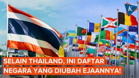 Thailand Jadi Tailan, Ini Negara Yang Juga Diubah Ejaannya Dalam Bahasa Indonesia!