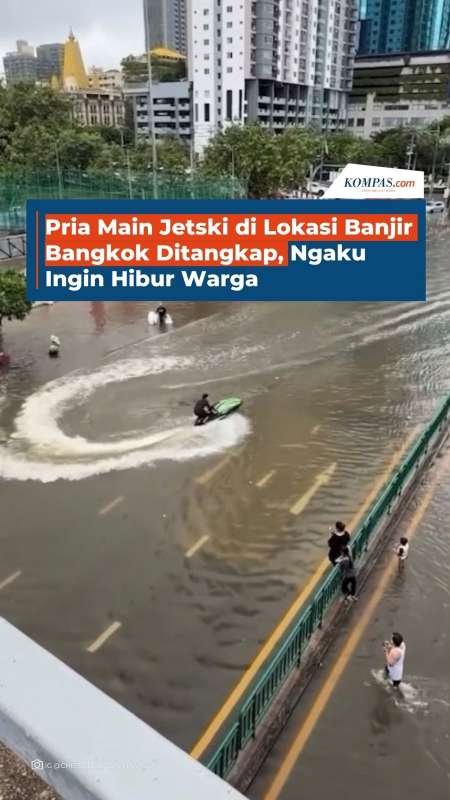 Pria Main Jetski Saat Banjir Bangkok Ditangkap, Menggaku Ingin Hibur Warga