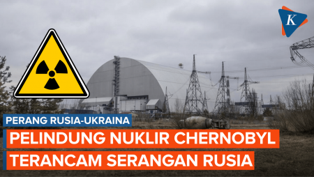 PLTN Chernobyl Ukraina Terancam Serangan Rusia, Pelindung Nuklir Bisa Runtuh