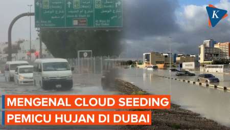Mengenal Cloud Seeding yang Diduga Penyebab Banjir di Dubai