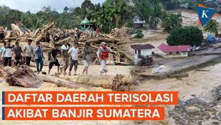 Update Banjir Sumatera Dan Daftar Daerah Yang Terisolasi, Jalur Darat Sibolga Terputus