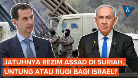 Menilik Keuntungan Israel Usai Jatuhnya Assad di Suriah