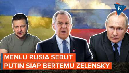 Menlu Rusia Sebut Putin Siap Bertemu Zelensky, Asalkan  Syarat Rusia Dipenuhi