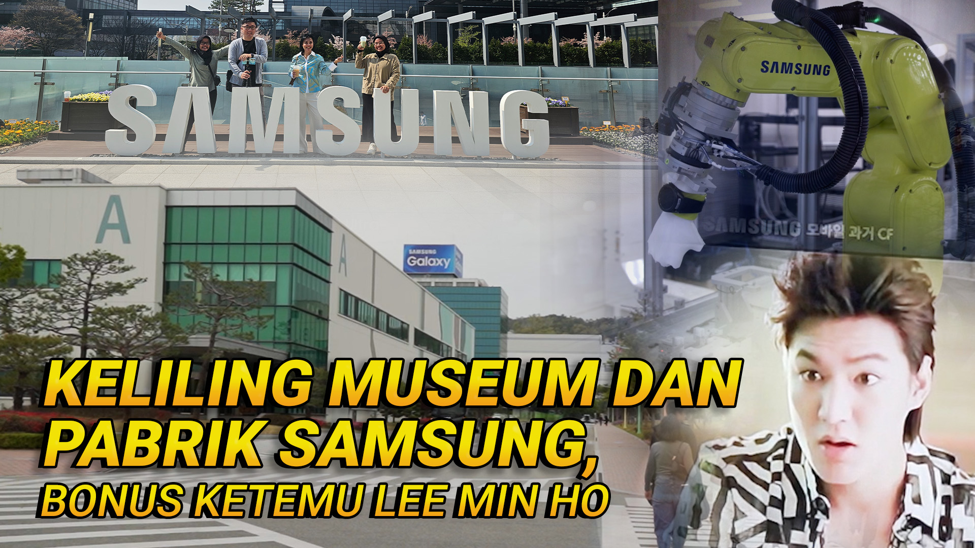 VLOG Jalan-jalan ke Markas Samsung di Korea Sekalian Lihat Lee Min Ho Waktu Masih Muda