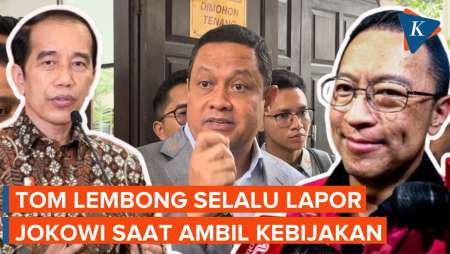 Tom Lembong Disebut Selalu Lapor Jokowi untuk Ambil Kebijakan