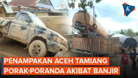 Mobil Terseret Arus, Akses Terputus: Potret Aceh Tamiang Porak-poranda Akibat Banjir