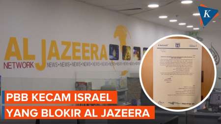 Israel Tutup Paksa Kantor Al Jazeera, PBB Singgung Kebebasan Pers