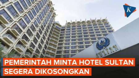 Masa Pakai Hotel Sultan Selesai, Pemerintah Minta PT Indobuildco Angkat…