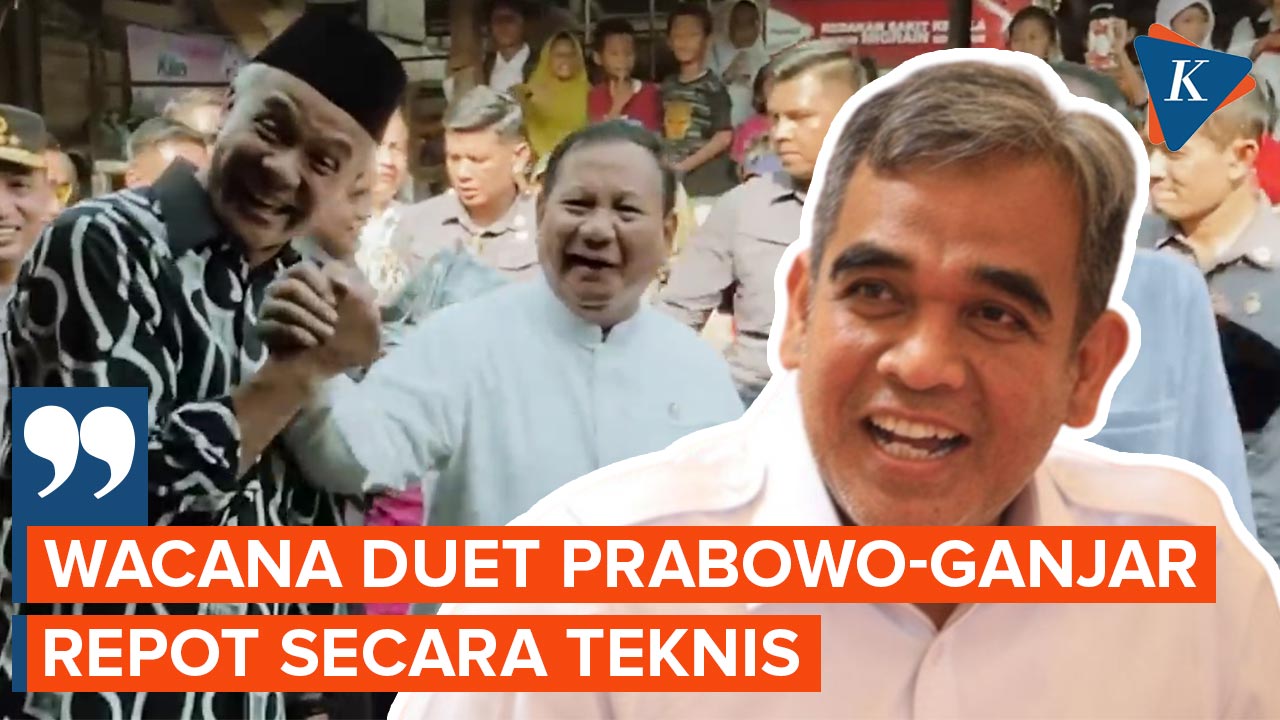 Video Gerindra Bayangkan Repotnya Jika Duet Prabowo Ganjar Terwujud Di Pilpres 2024