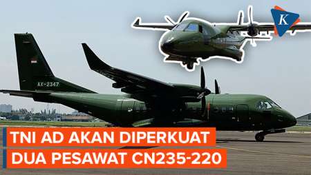 TNI AD Bakal Diperkuat 2 Pesawat CN235-220 Buatan PT DI