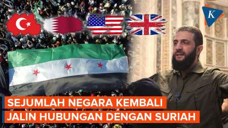 Sejumlah Negara Kembali Jalin Hubungan dengan Suriah, Usai Putus di Era Assad