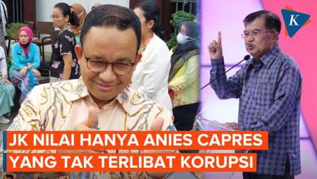 JK Klaim Hanya Anies Capres yang Tak Terlibat Korupsi