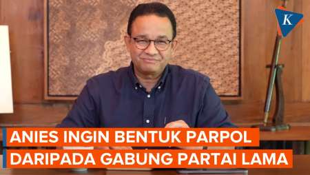 Dibanding Masuk Parpol, Anies Ungkap Keinginan Bentuk Partai Baru yang Tak Tersandera Kekuasaan