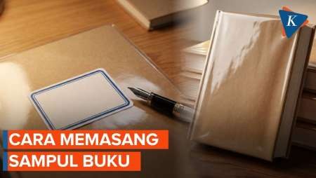 Cara Memasang Sampul Plastik Buku Pelajaran Agar Rapi, Tidak Gembung, Dan Tahan Lama