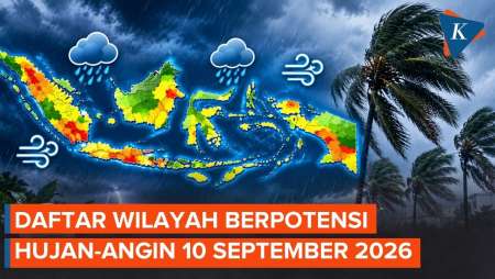BMKG Peringatkan Potensi Hujan Lebat-Angin Kencang 10 September 2026, Ini Wilayahnya