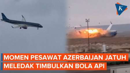 Rekaman Video Detik-detik Pesawat Azerbaijan Jatuh, Meledak Timbulkan Bola Api