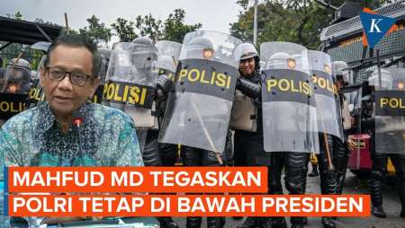 Mahfud Blak-blakan! Polri Tetap di Bawah Presiden, Bukan Kementerian