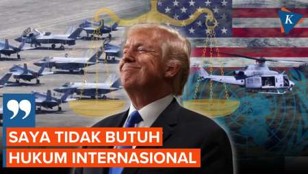 Tegaskan Kekuasaan, Trump: Saya Tidak Butuh Hukum Internasional