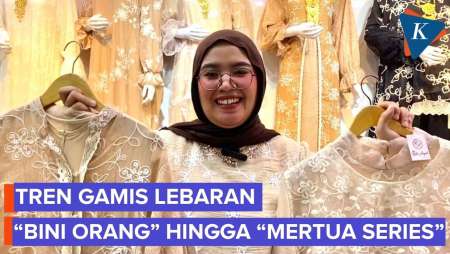 Gamis Bini Orang Dan Mertua Series, Tren Baju Lebaran Paling Diminati Di Tanah Abang