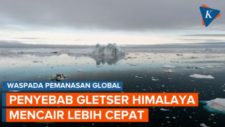 Gletser Himalaya Mencair Lebih Cepat, Ada Apa?