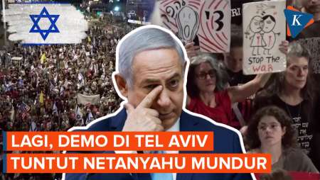 Demo di Tel Aviv Pecah Lagi, Tuntut Netanyahu Mundur dan Diadakan Pemilu